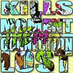 Kills The Moment : Conection Lost